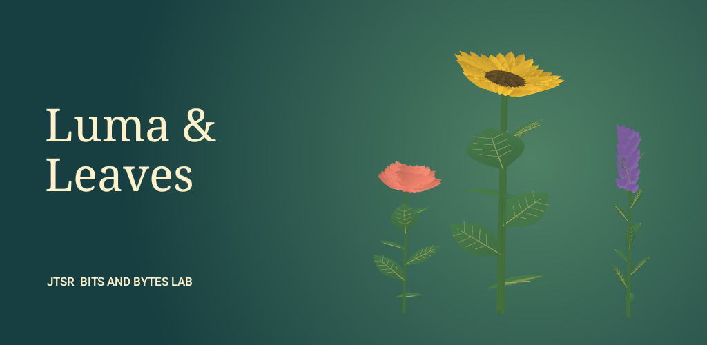 Luma & Leaves – JTSR Bits and Bytes Lab